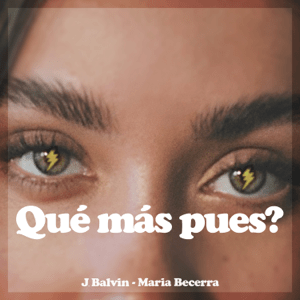J_Balvin_and_María_Becerra_-_Qué_Más_Pues?